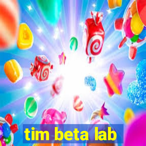 tim beta lab